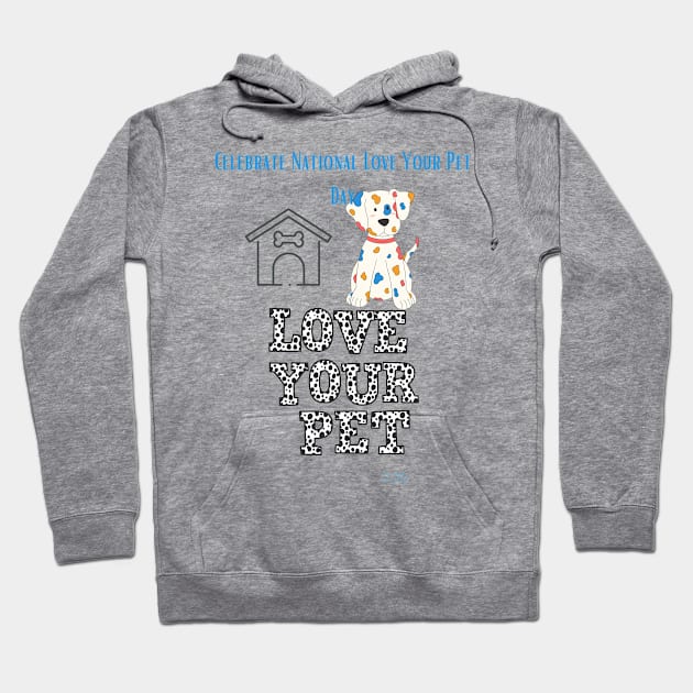 Celebrate national love your pet day Hoodie by Slackeys Tees